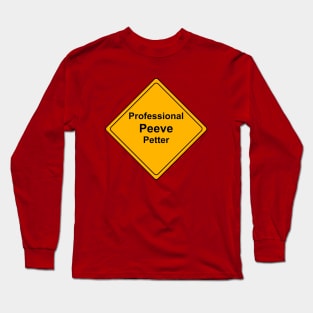 Professional Peeve Petter Long Sleeve T-Shirt